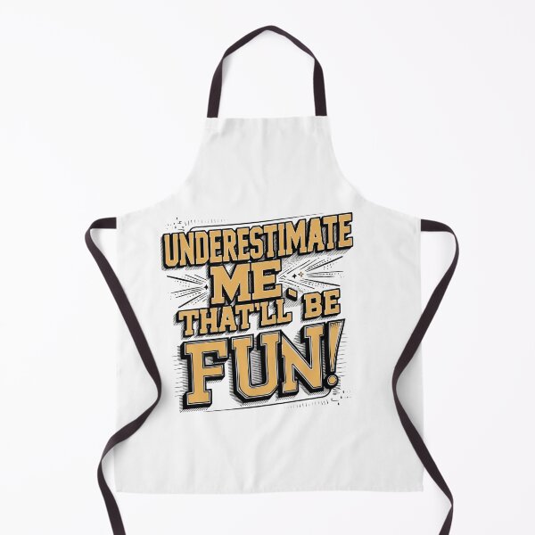 Item preview, Underestimate Me That'll Be Fun T-shirt/Hoody/Phone Case designed and sold by justforyou2024.