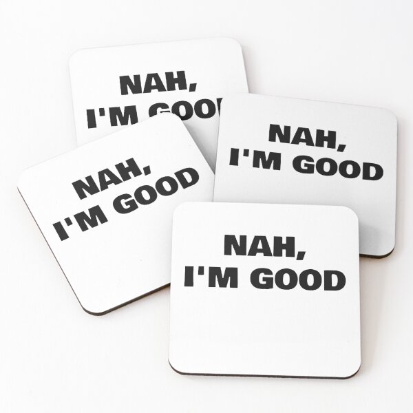 Item preview, Nah, I'm Good designed and sold by WakeNBake-Tees.