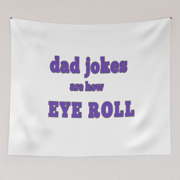 Item preview, dad jokes are how eye roll  designed and sold by MKshoper.