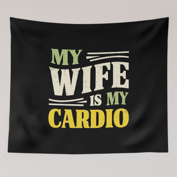 Item preview, My Wife Is My Cardio funny love couple relationship marriage designed and sold by w1ckerman.