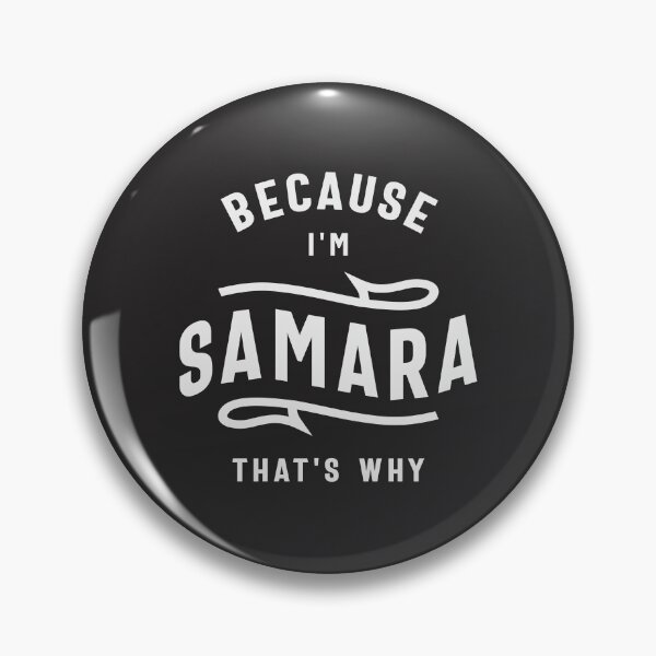 Item preview, Because I'm Samara That's Why Funny Name Samara designed and sold by cidolopez.