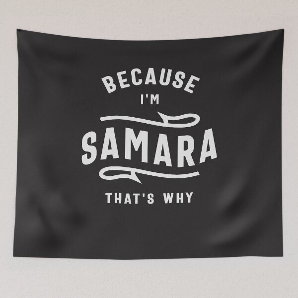Item preview, Because I'm Samara That's Why Funny Name Samara designed and sold by cidolopez.