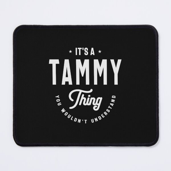 It's a Tammy Thing Name Tammy