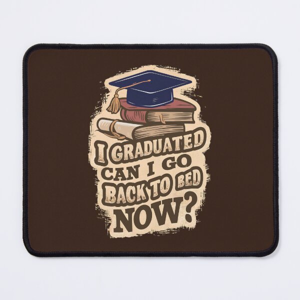 Item preview, I Graduated Can I Go Back To Bed Now - Funny Graduation designed and sold by DoodlrMob.