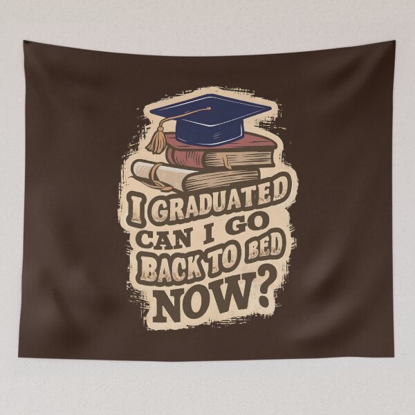 Item preview, I Graduated Can I Go Back To Bed Now - Funny Graduation designed and sold by DoodlrMob.