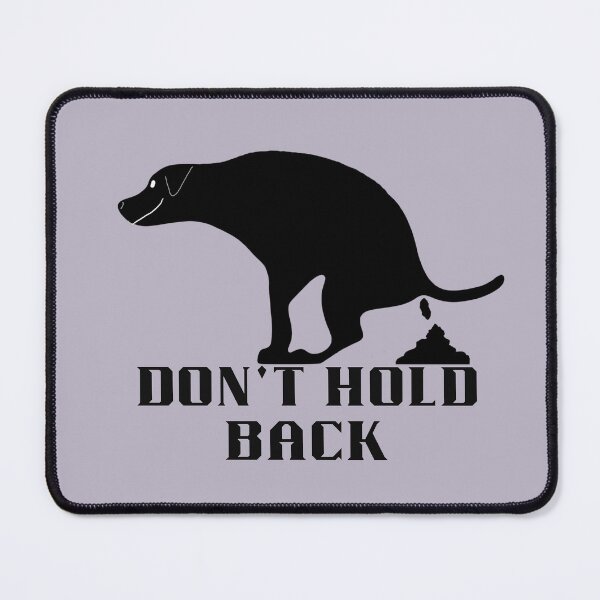Item preview, Don't Hold Back Humorous Pooping Dog designed and sold by Willyboy16.