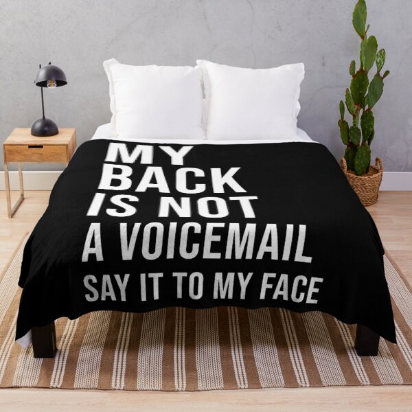 Item preview, My Back is not a Voicemail say it to my face designed and sold by funkyst.