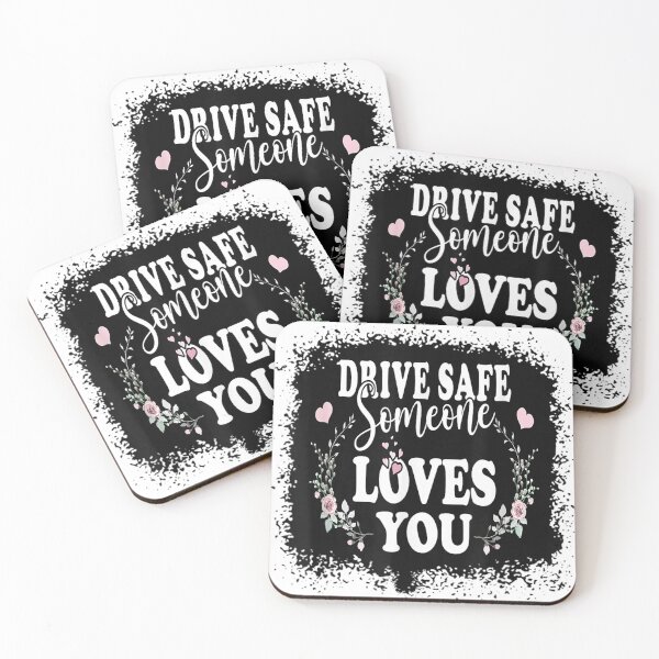 Item preview, Drive Safe Someone Loves You designed and sold by skeastore.