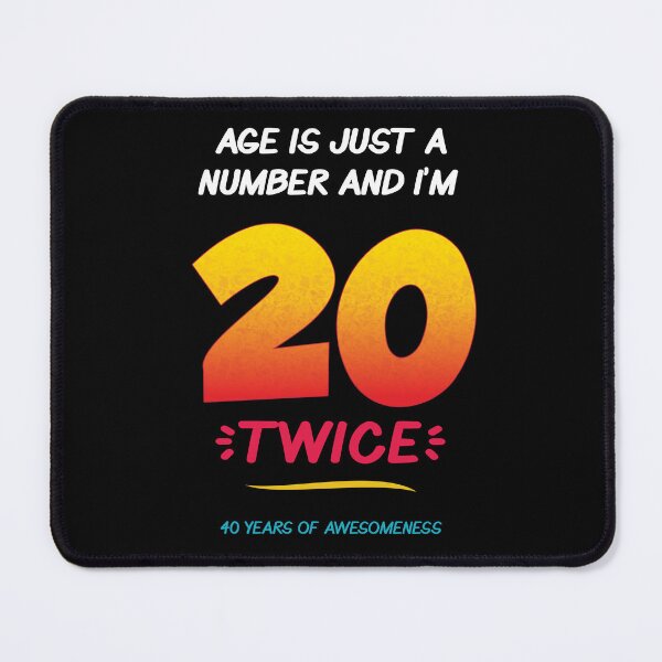 Item preview, Age Is Just a Number and I'm 20 Twice 40th Birthday designed and sold by Uppercase Tees.