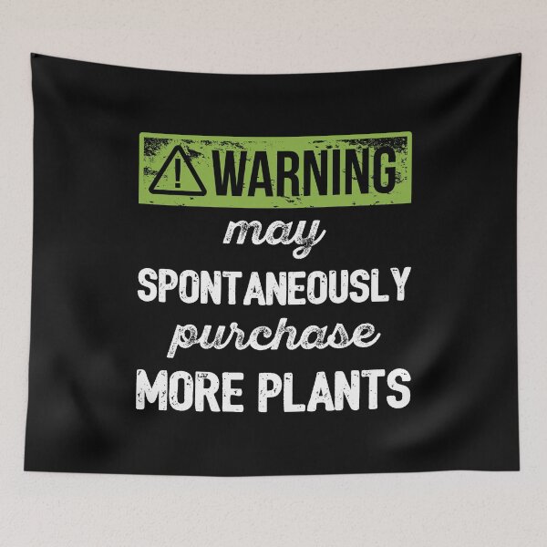 Item preview, Warning: May Spontaneously Purchase More Plants I designed and sold by Lemon Pepper.