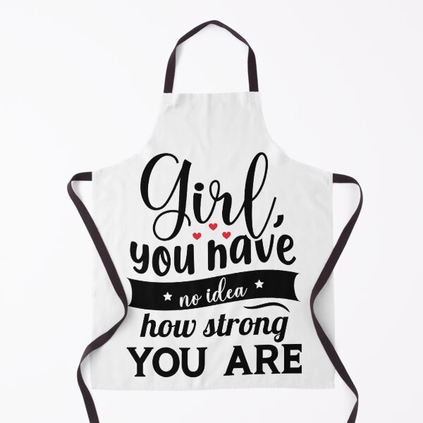 Item preview, Girl You Have No Idea How Strong You Are Quote designed and sold by SayItWithYours.