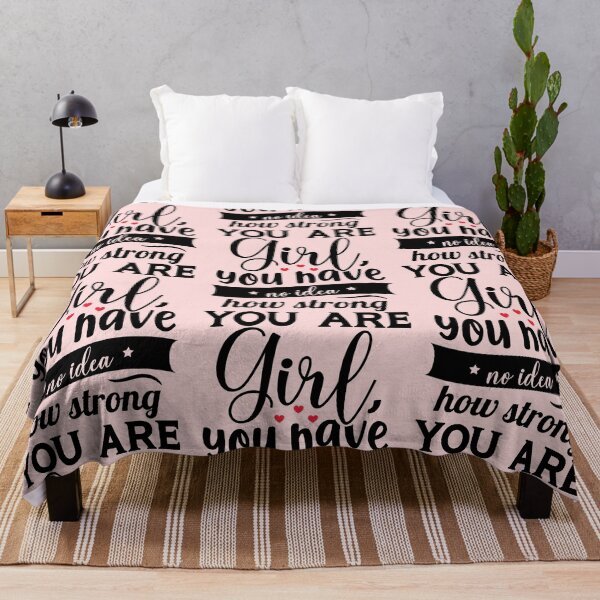 Item preview, Girl You Have No Idea How Strong You Are Quote designed and sold by SayItWithYours.