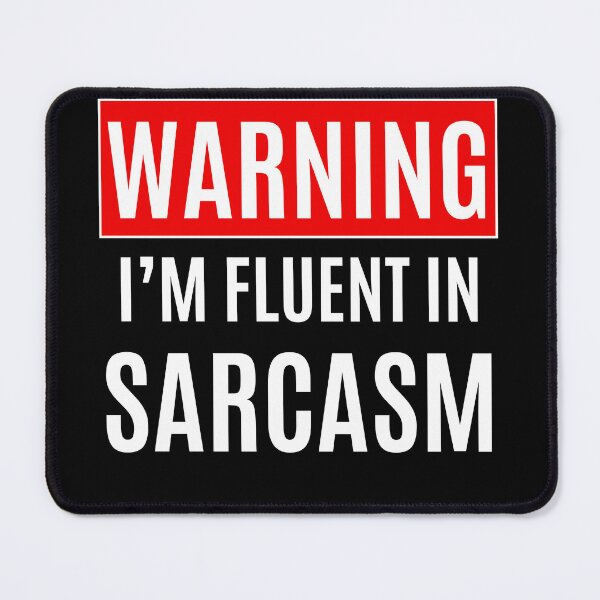 Item preview, Warning I'm Fluent in Sarcasm designed and sold by SuperAndSocial.