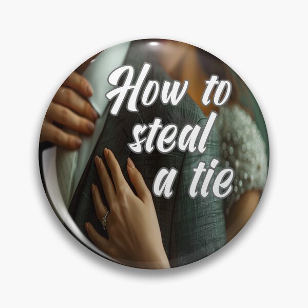 Item preview, How To Steal A Tie designed and sold by Surreallytee.