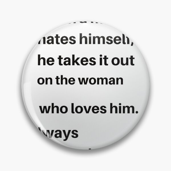 Item preview, when a man hates himself he take it out on the woman who love him designed and sold by cloudzer0000.