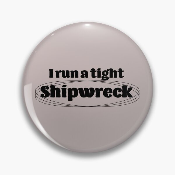 Item preview, I Run a Tight Shipwreck designed and sold by TabethaMorgan.
