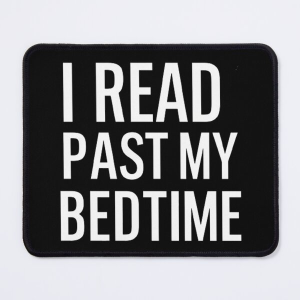 Item preview, I Read Past My Bedtime  designed and sold by Hairball-Pets.