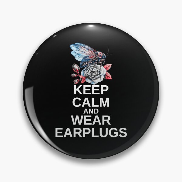 Item preview, Keep Calm and Wear Earplugs Cicada Scream Best Gift for Cicada Brood Enthusiast designed and sold by Savchuk-Vova.