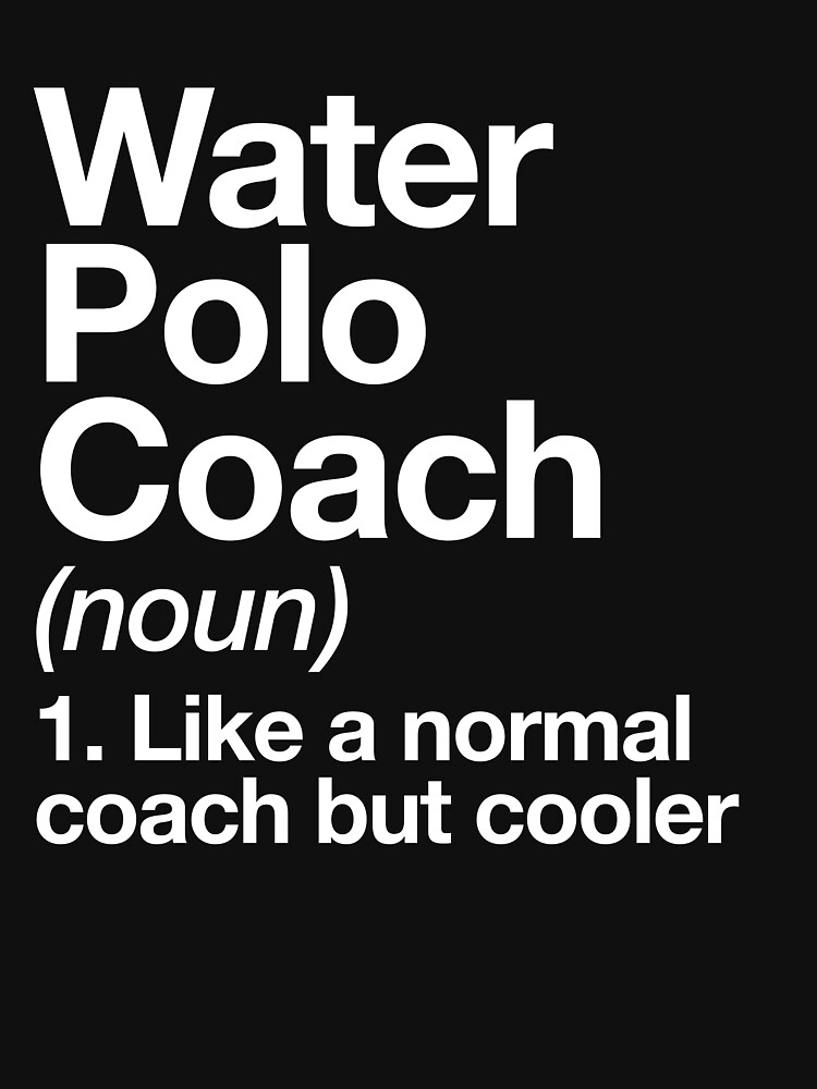 "Water Polo Coach Funny Definition Design Trainer Gift Design" Tshirt