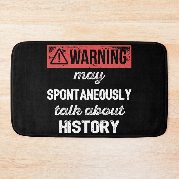 Item preview, Warning: May Spontaneously Talk About History I designed and sold by Lemon Pepper.