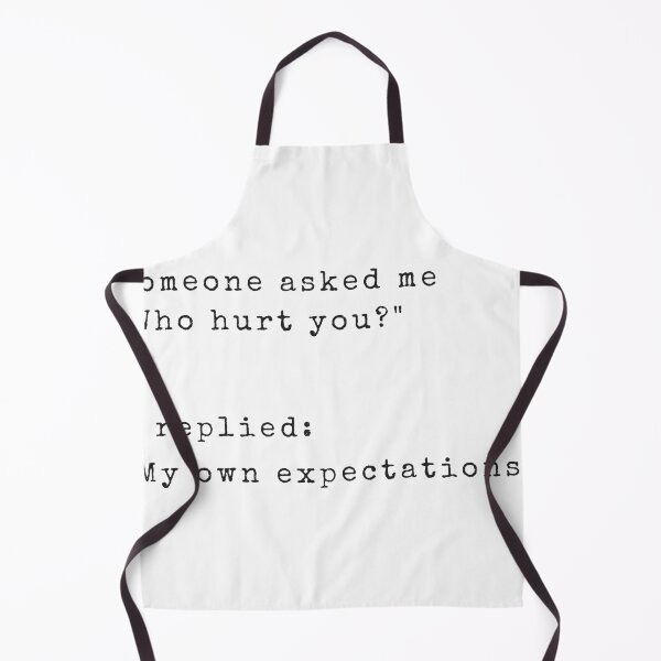 Item preview, someone asked me who hurt you I replied my own expectations designed and sold by cloudzer0000.