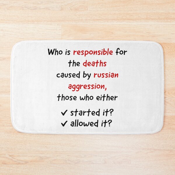 Item preview, Who is responsible for the deaths caused by Russian aggression - those who either started it or allowed it ▩ designed and sold by cabana.space.