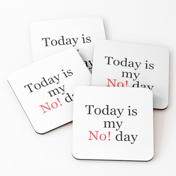 Item preview, Today is My No! day - Simple sentence reflecting your daily mood. designed and sold by ArtYourStyle.