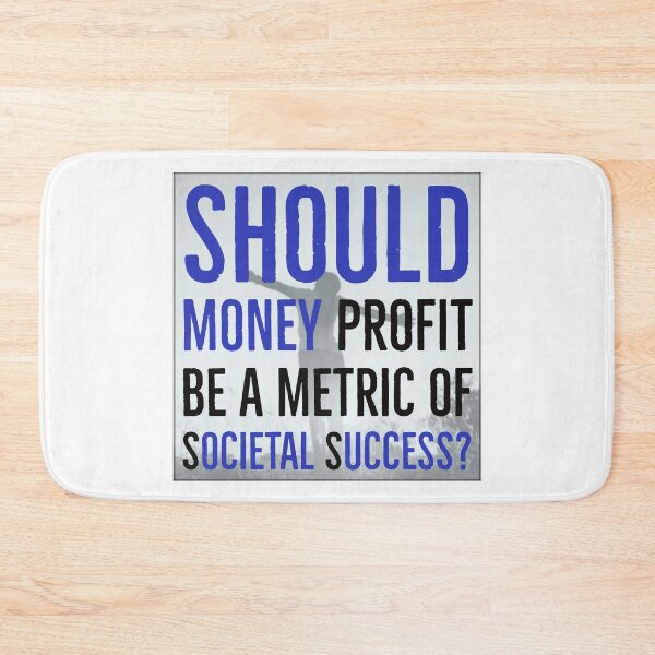 Item preview, Should money profit be a metric of societal success ▩ designed and sold by cabana.space.