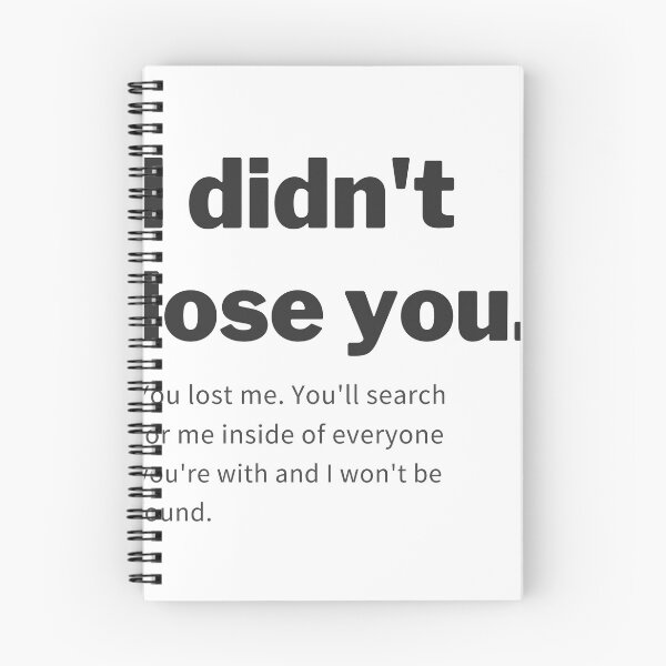 Item preview, I didn't lose you you lost me designed and sold by cloudzer0000.