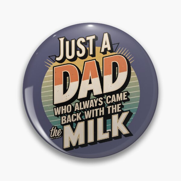 Item preview, JUST A DAD WHO ALWAYS CAME B ACK WITH THE MILK designed and sold by Snifferius.