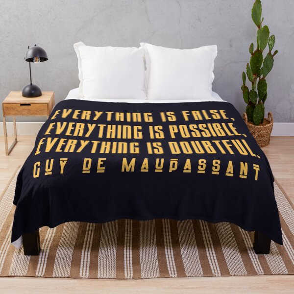Item preview, CGuy de Maupassant quote: Everything is false, everything is possible, everything is doubtful. designed and sold by artbleed.