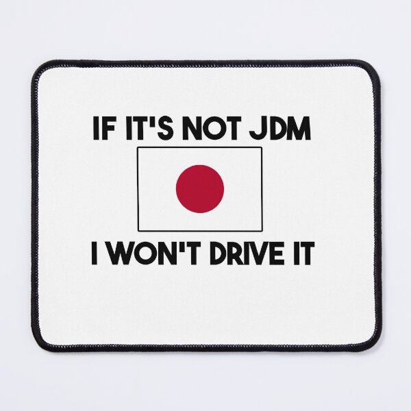 Item preview, If it's not JDM I Won't Drive It designed and sold by Slammed Sketches.