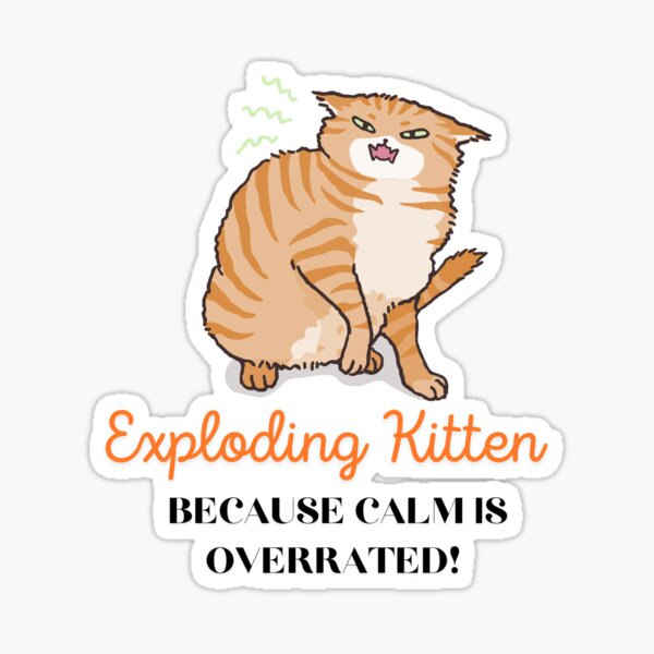 Exploding Ginger Kitten Because Calm Is Overrated Sticker