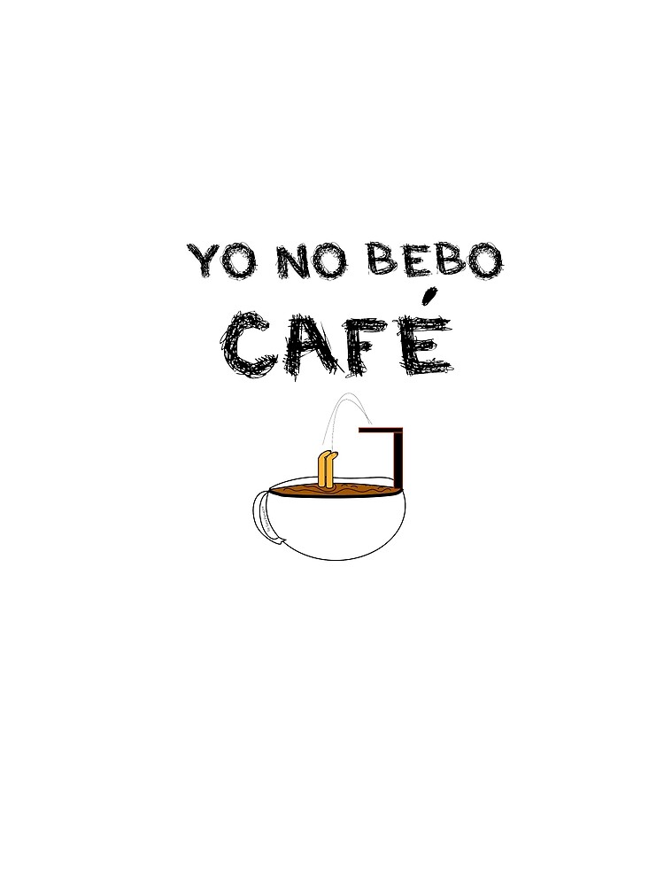 YO NO BEBO CAFÉ ME BAÑO EN ÉL de SaraPanacea