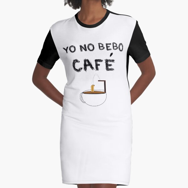 YO NO BEBO CAFÉ ME BAÑO EN ÉL Vestido camiseta