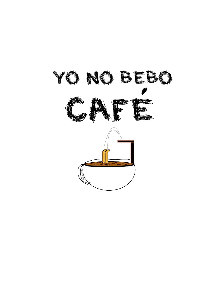 YO NO BEBO CAFÉ ME BAÑO EN ÉL de SaraPanacea