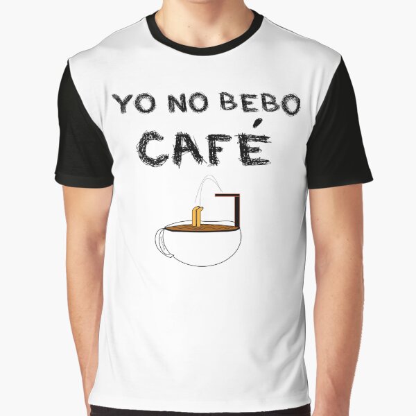 YO NO BEBO CAFÉ ME BAÑO EN ÉL Camiseta gráfica