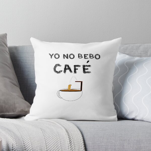 YO NO BEBO CAFÉ ME BAÑO EN ÉL Cojín