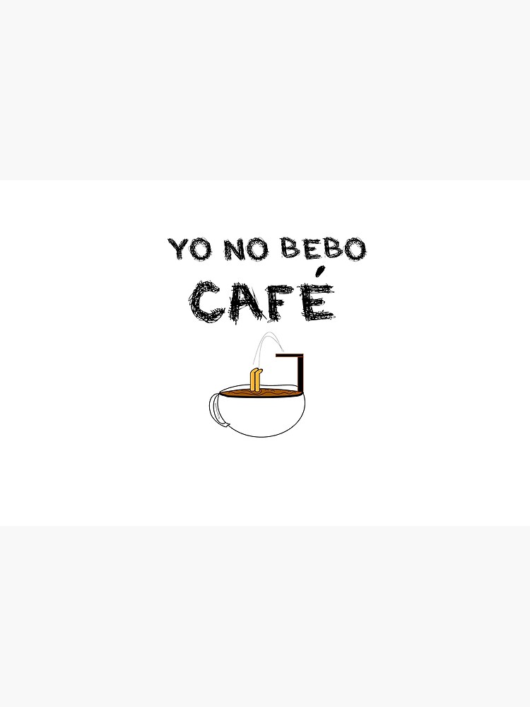YO NO BEBO CAFÉ ME BAÑO EN ÉL de SaraPanacea