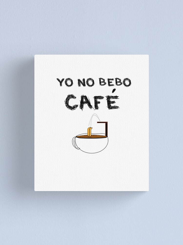 Vista alternativa de Lienzo YO NO BEBO CAFÉ ME BAÑO EN ÉL