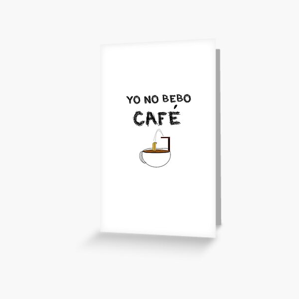 YO NO BEBO CAFÉ ME BAÑO EN ÉL Tarjetas de felicitación