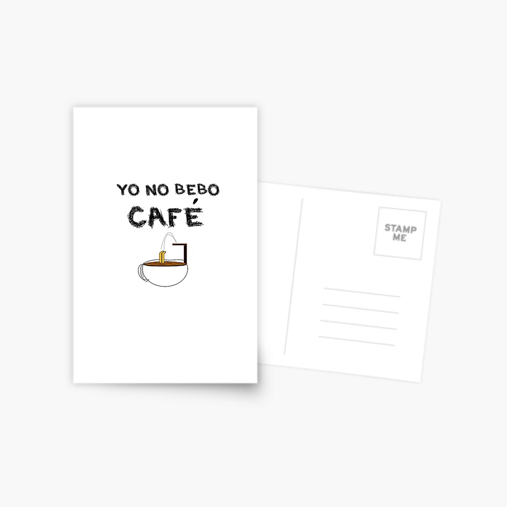 YO NO BEBO CAFÉ ME BAÑO EN ÉL Postal