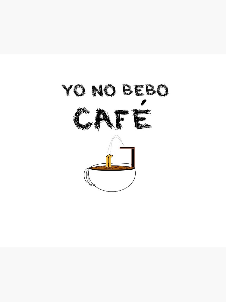 YO NO BEBO CAFÉ ME BAÑO EN ÉL de SaraPanacea