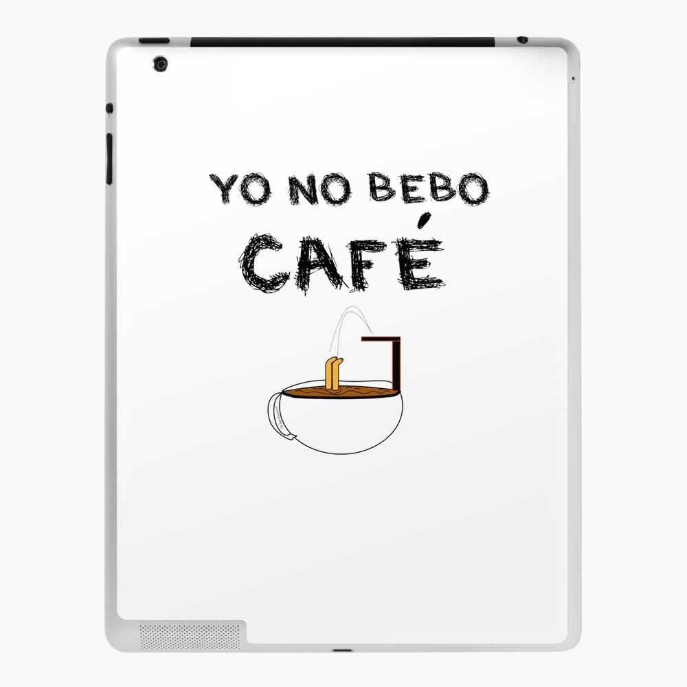 YO NO BEBO CAFÉ ME BAÑO EN ÉL Funda y vinilo para iPad