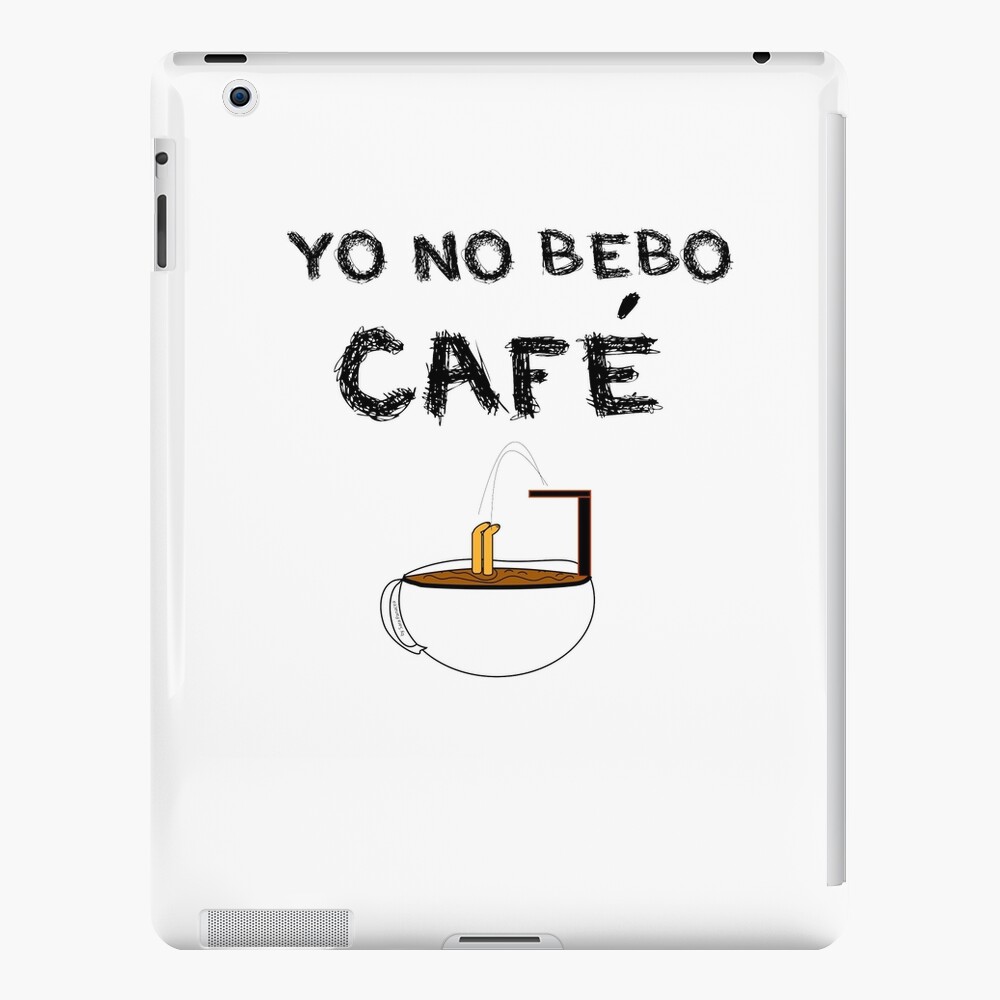 YO NO BEBO CAFÉ ME BAÑO EN ÉL Funda y vinilo para iPad