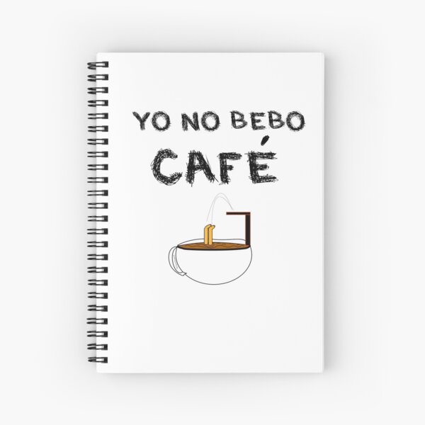 YO NO BEBO CAFÉ ME BAÑO EN ÉL Cuaderno de espiral