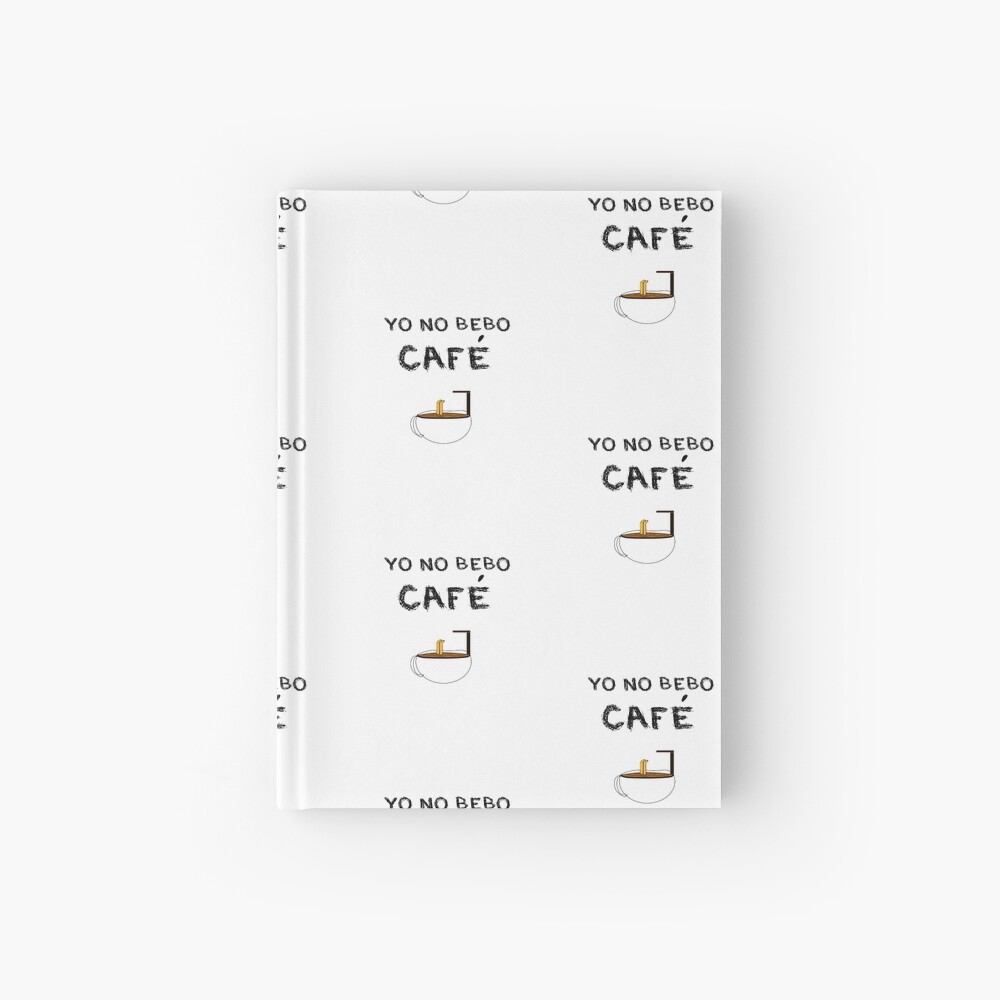 YO NO BEBO CAFÉ ME BAÑO EN ÉL Cuaderno de tapa dura