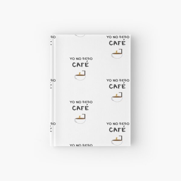 YO NO BEBO CAFÉ ME BAÑO EN ÉL Cuaderno de tapa dura