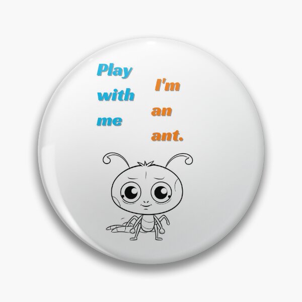 Item preview, Play with me I'm an ant  designed and sold by Nizarri.