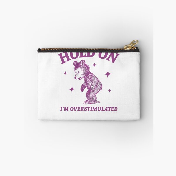 Item preview, Hold on i'm overstimulated designed and sold by boneyisland.